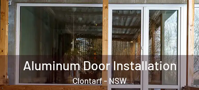  Aluminum Door Installation Clontarf - NSW