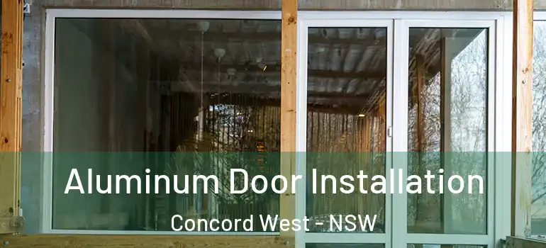Aluminum Door Installation Concord West - NSW