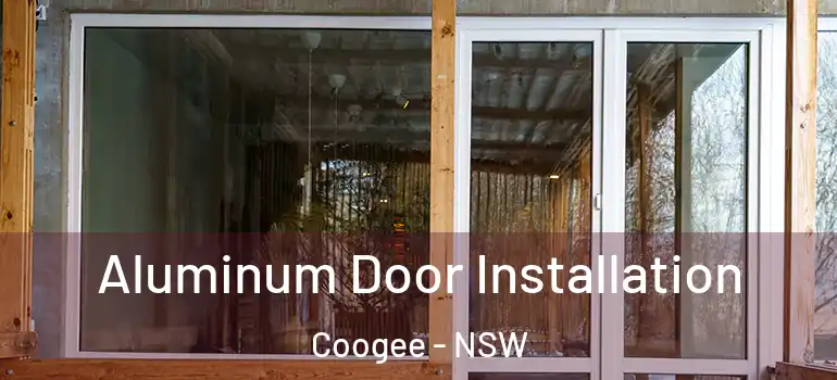 Aluminum Door Installation Coogee - NSW