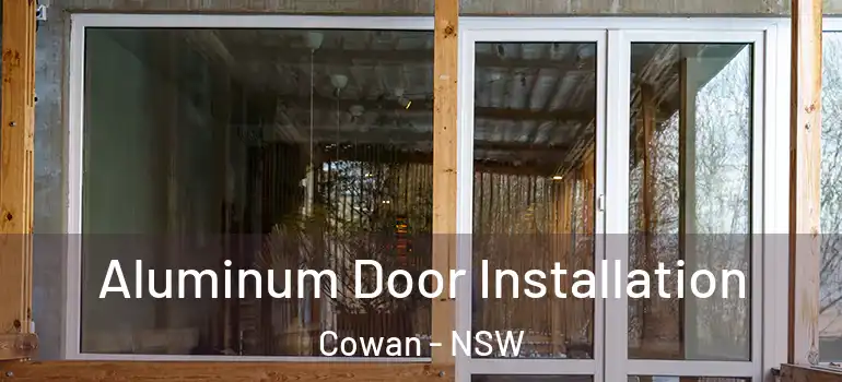 Aluminum Door Installation Cowan - NSW