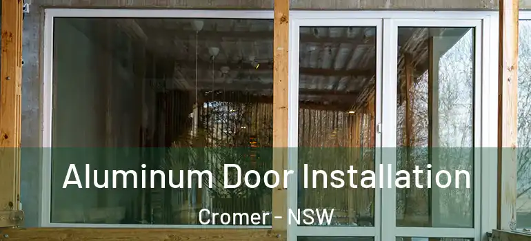 Aluminum Door Installation Cromer - NSW