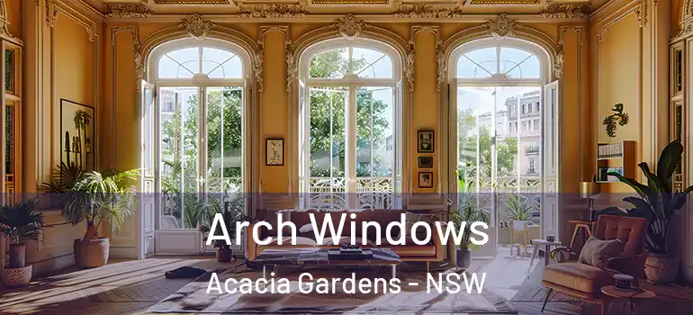 Arch Windows Acacia Gardens - NSW