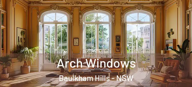 Arch Windows Baulkham Hills - NSW