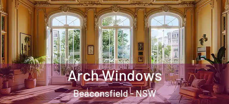  Arch Windows Beaconsfield - NSW