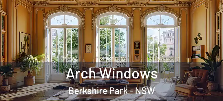 Arch Windows Berkshire Park - NSW
