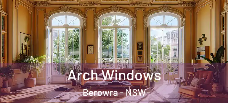 Arch Windows Berowra - NSW
