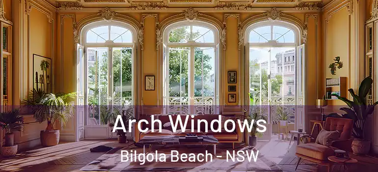  Arch Windows Bilgola Beach - NSW
