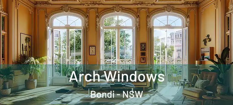 Arch Windows Bondi - NSW