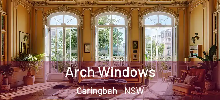 Arch Windows Caringbah - NSW