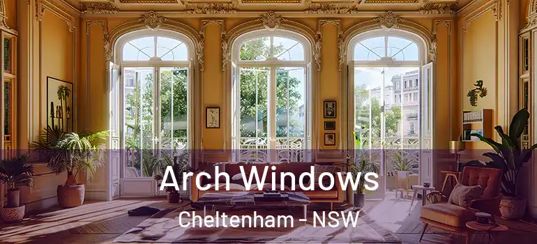  Arch Windows Cheltenham - NSW