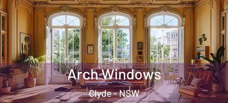 Arch Windows Clyde - NSW