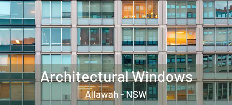 Architectural Windows Allawah - NSW