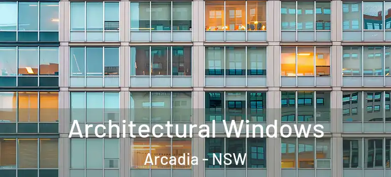 Architectural Windows Arcadia - NSW