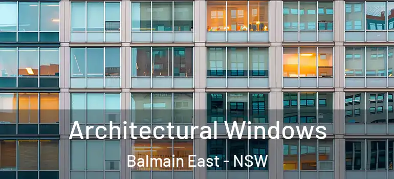  Architectural Windows Balmain East - NSW
