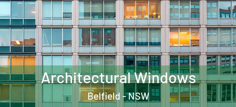 Architectural Windows Belfield - NSW