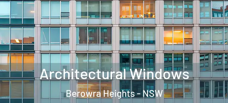 Architectural Windows Berowra Heights - NSW
