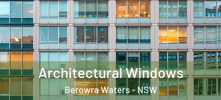 Architectural Windows Berowra Waters - NSW