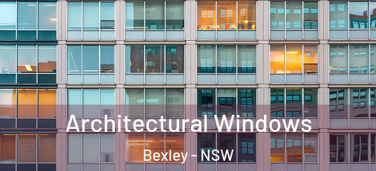 Architectural Windows Bexley - NSW