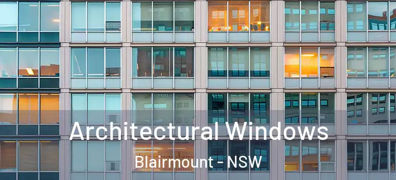  Architectural Windows Blairmount - NSW
