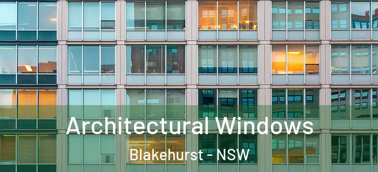 Architectural Windows Blakehurst - NSW