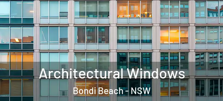 Architectural Windows Bondi Beach - NSW