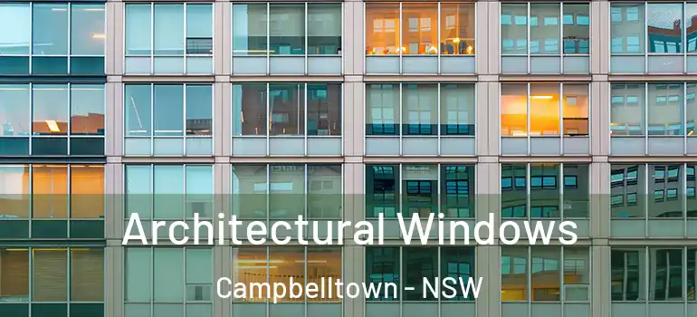 Architectural Windows Campbelltown - NSW