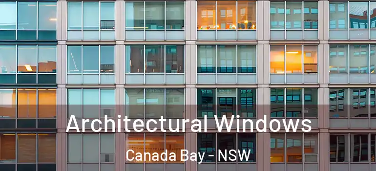  Architectural Windows Canada Bay - NSW