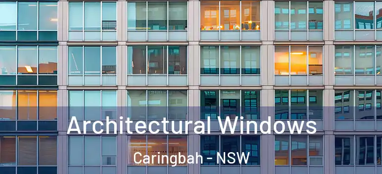 Architectural Windows Caringbah - NSW