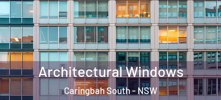 Architectural Windows Caringbah South - NSW