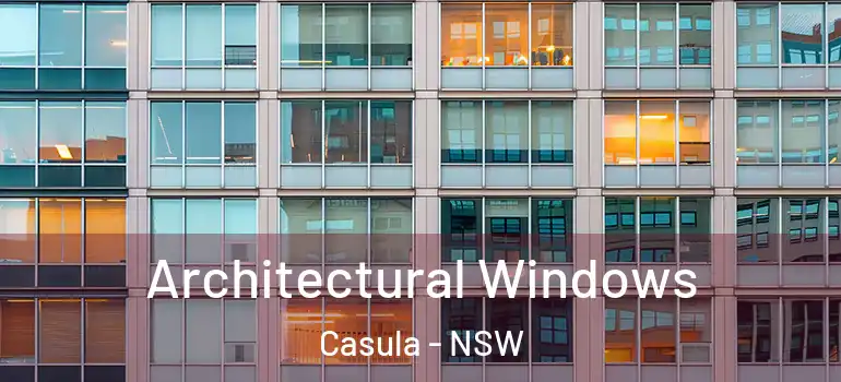 Architectural Windows Casula - NSW