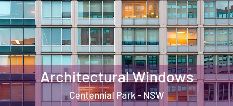 Architectural Windows Centennial Park - NSW