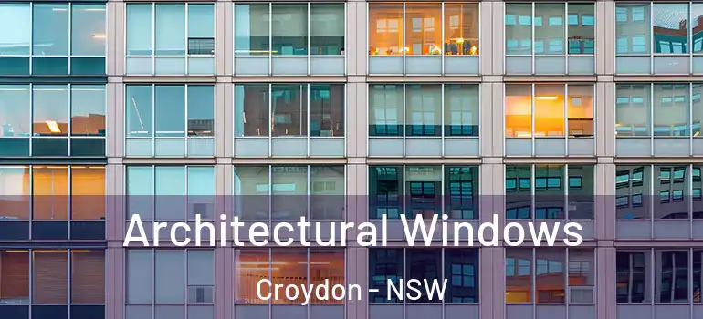 Architectural Windows Croydon - NSW
