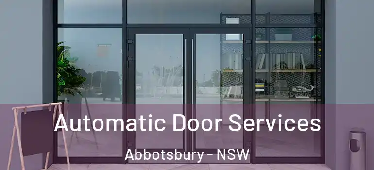  Automatic Door Services Abbotsbury - NSW