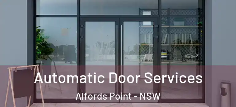  Automatic Door Services Alfords Point - NSW