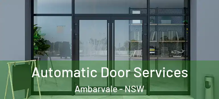 Automatic Door Services Ambarvale - NSW