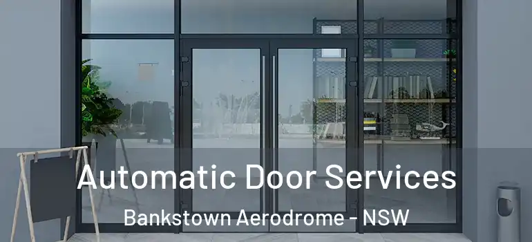Automatic Door Services Bankstown Aerodrome - NSW