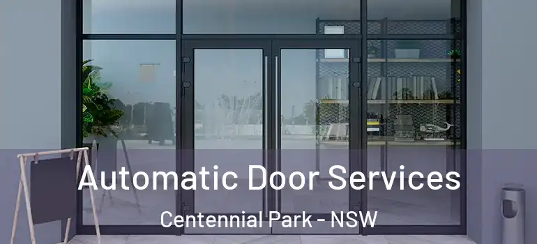  Automatic Door Services Centennial Park - NSW