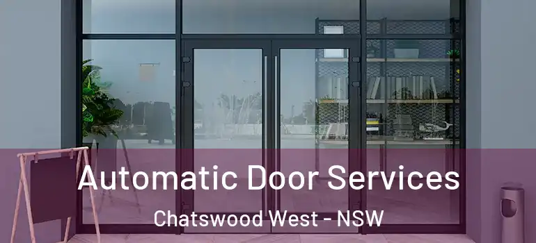 Automatic Door Services Chatswood West - NSW