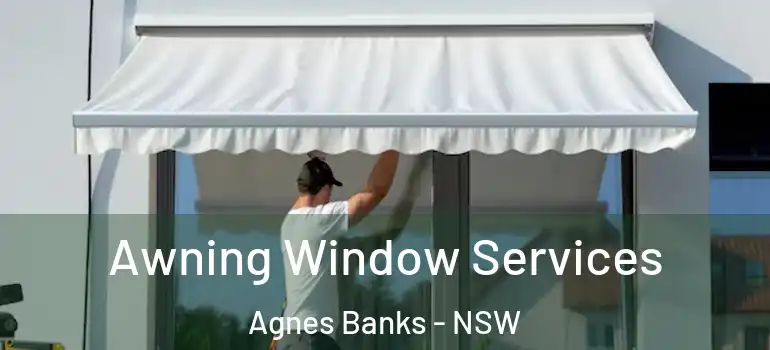 Awning Window Services Agnes Banks - NSW