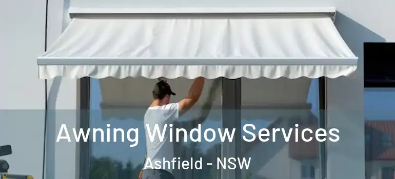 Awning Window Services Ashfield - NSW