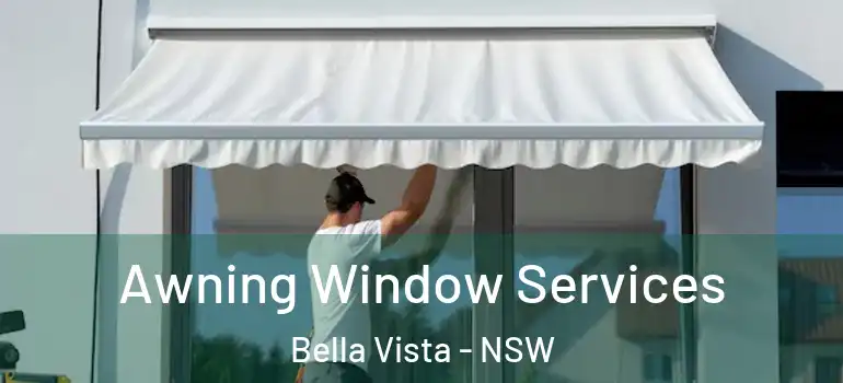 Awning Window Services Bella Vista - NSW