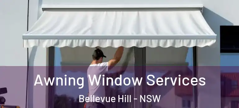 Awning Window Services Bellevue Hill - NSW