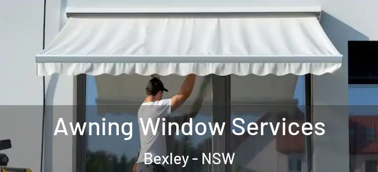 Awning Window Services Bexley - NSW