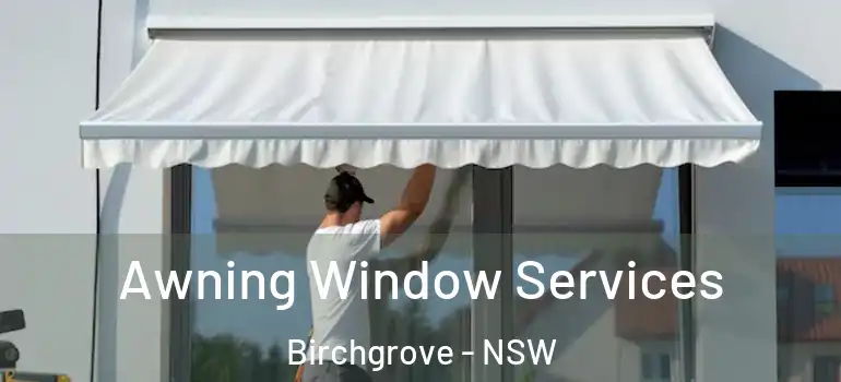 Awning Window Services Birchgrove - NSW