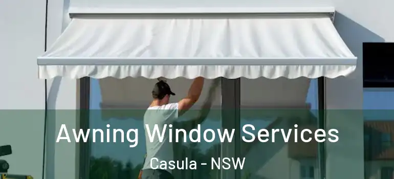 Awning Window Services Casula - NSW
