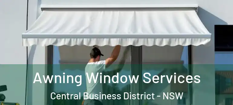 Awning Window Services Central Business District - NSW