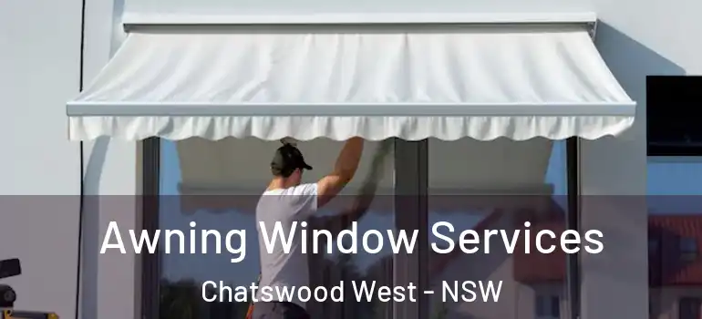 Awning Window Services Chatswood West - NSW