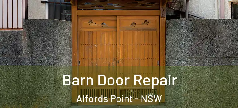Barn Door Repair Alfords Point - NSW