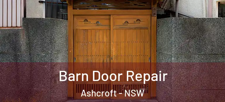 Barn Door Repair Ashcroft - NSW