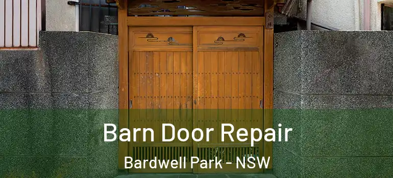 Barn Door Repair Bardwell Park - NSW